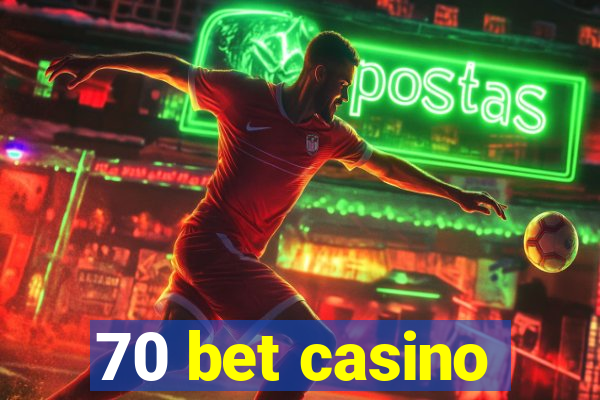 70 bet casino